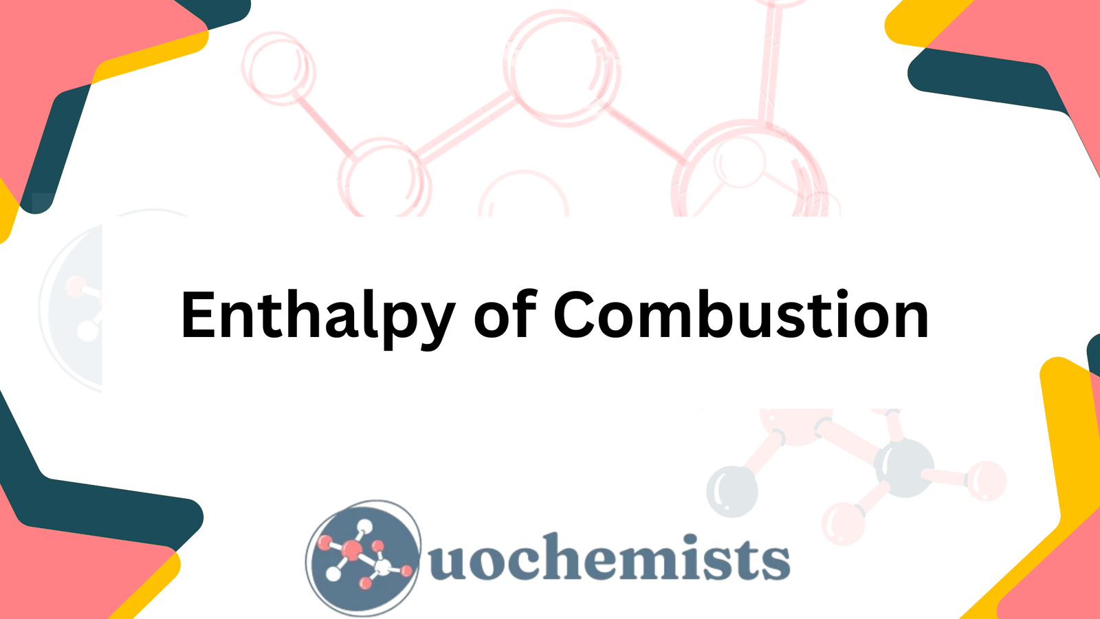 Enthalpy of Combustion UO Chemists