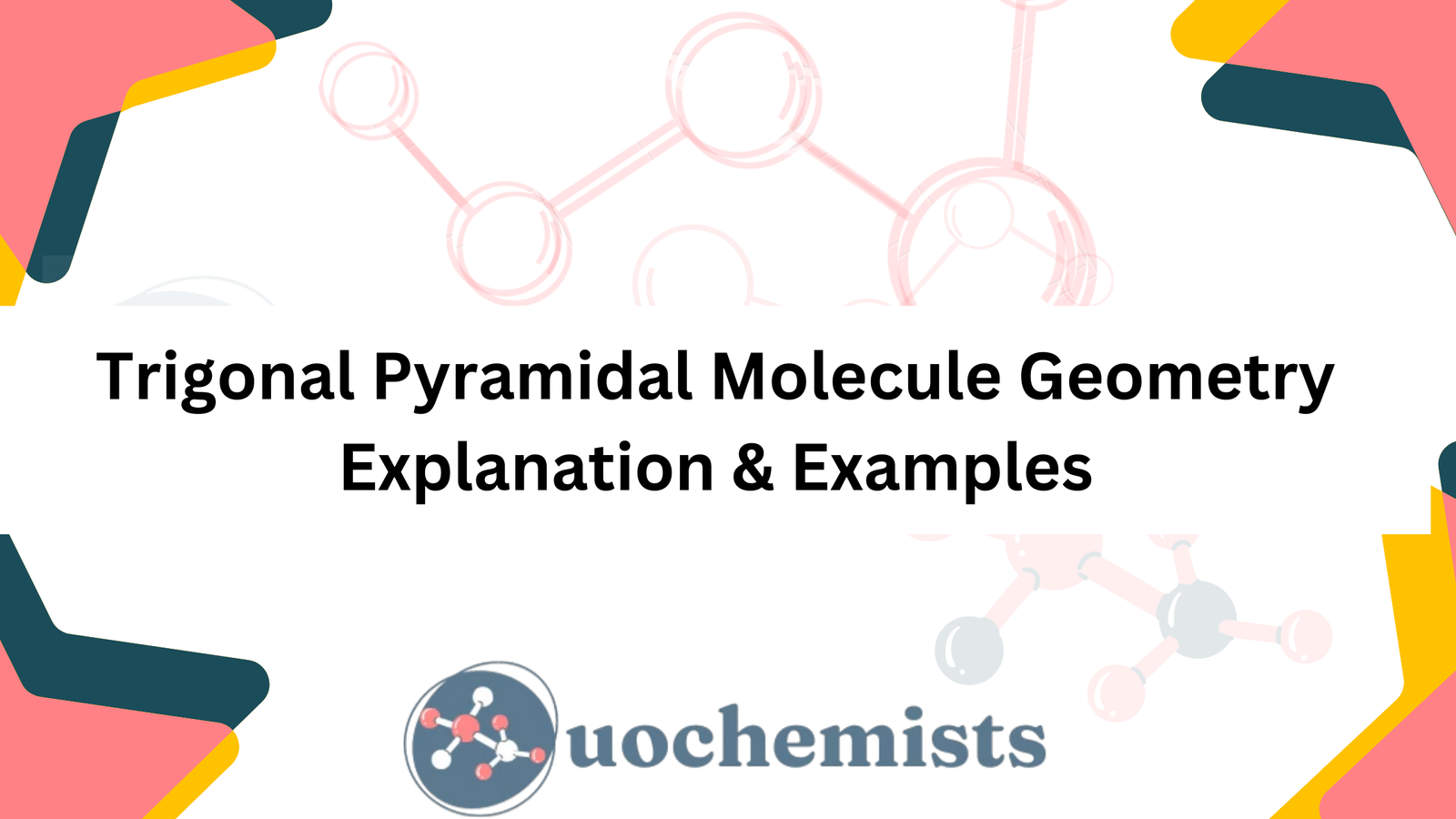 Trigonal Pyramidal Molecule Geometry Explained & Examples UO Chemists