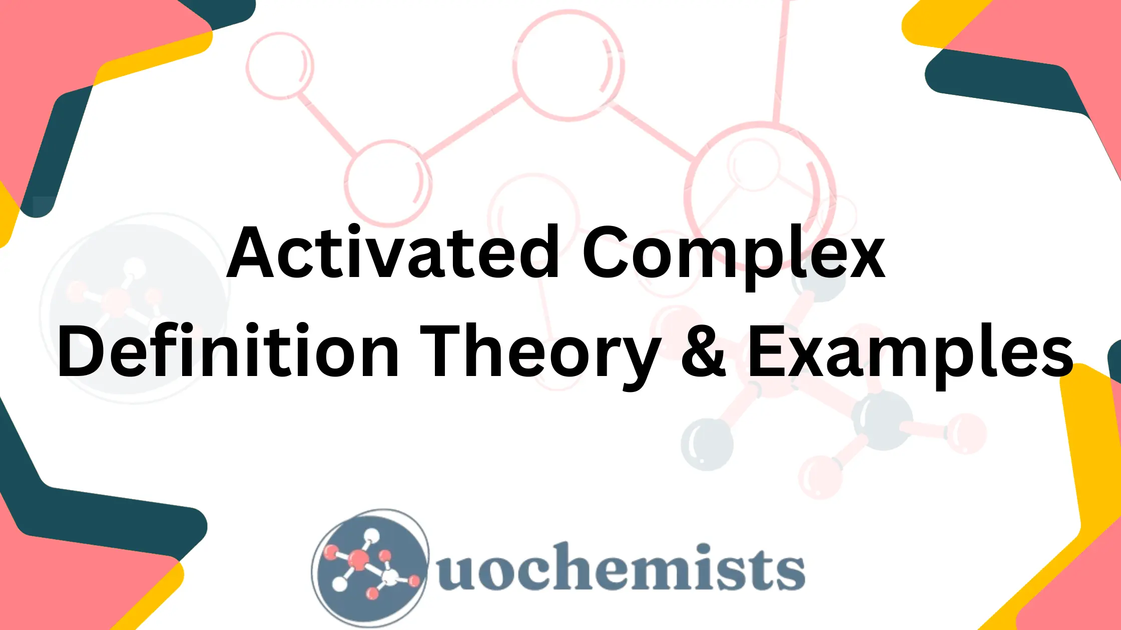 Activated Complex: Definition, Theory & Examples | UO Chemists