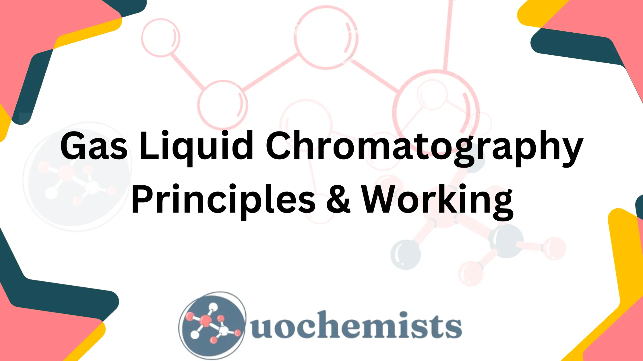 Gas Liquid Chromatography: Principles & Working | UO Chemists