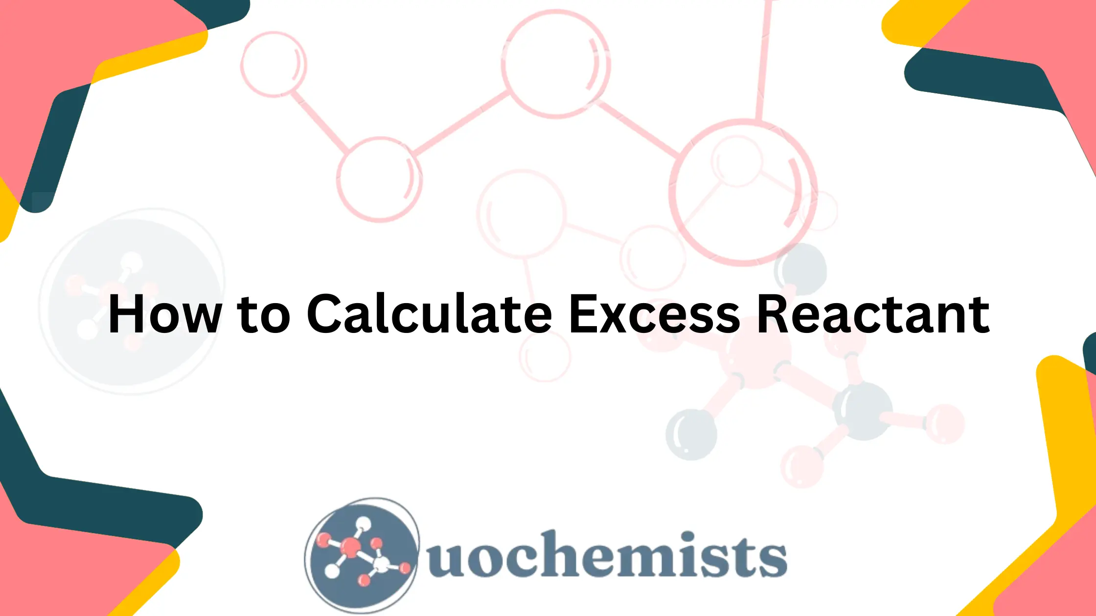 How To Calculate Excess Reactant Uo Chemists