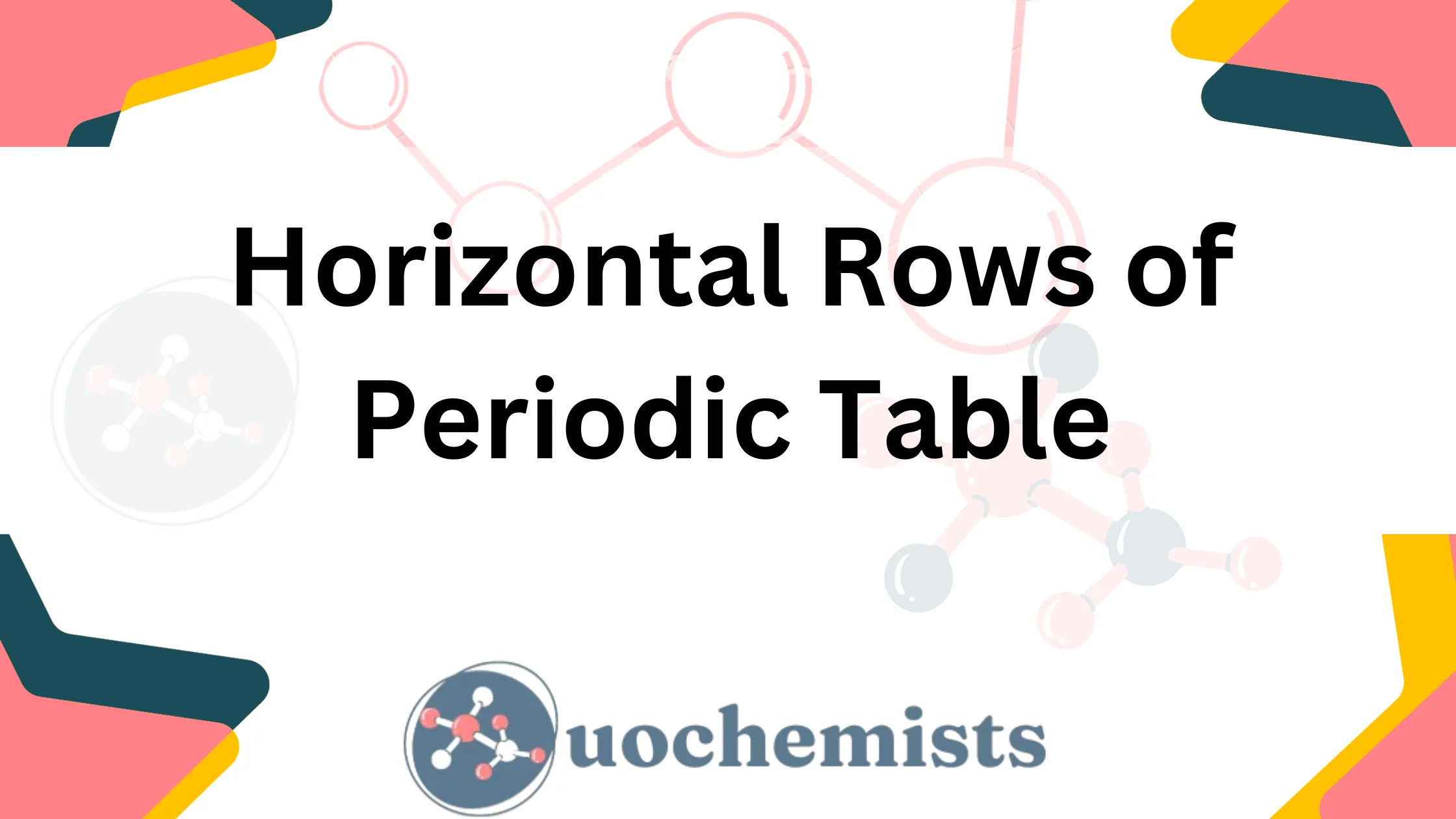 Horizontal Rows Understanding the Periodic Table UO Chemists